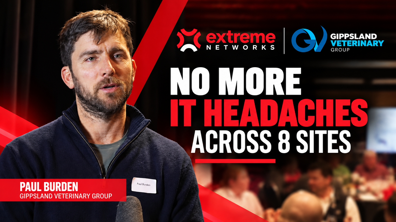 Paul, a director at Gippsland Vet Group, speaks to camera at an Extreme Networks client event, explaining how Extreme has been their IT team for over 10 years across 8 vet clinic sites.